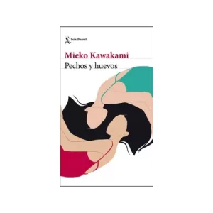 Portada del libro Pechos y Huevos de Mieko Kawakami