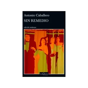 Portada del libro Sin Remedio de Antonio Caballero