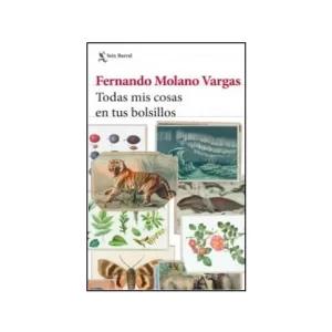 Portada del libro Todas mis Cosas en tus Bolsillos de Fernando Molano Vargas
