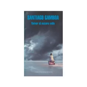 Portada del libro Volver al oscuro valle de Santiago Gamboa