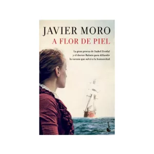 Portada del libro A flor de piel de Javier Moro