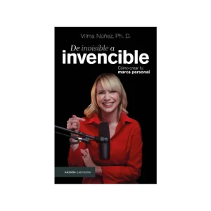 Portada del libro De invisible a invencible (Cómo crear tu marca personal) de Vilma Núñez