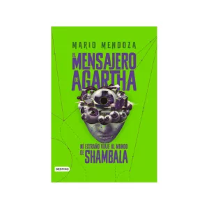 Portada del libro El Mensajero de Agartha 3 Mi extraño viaje al mundo de Shambala de Mario Mendoza