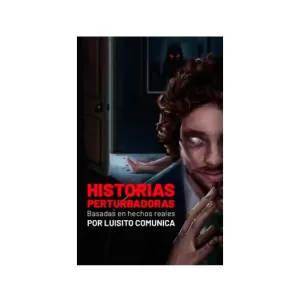 Portada del libro Historias Perturbadoras de Luisito Comunica