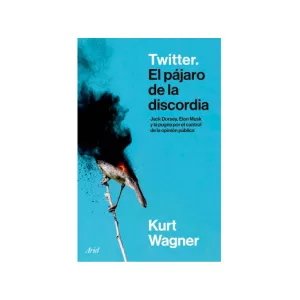 Portada del libro Twitter. El pájaro de la discordia de Kurt Wagner