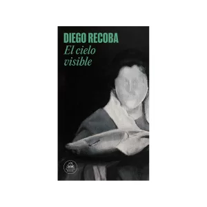 Portada del libro El cielo visible (Mapa de las lenguas) de Diego Recoba