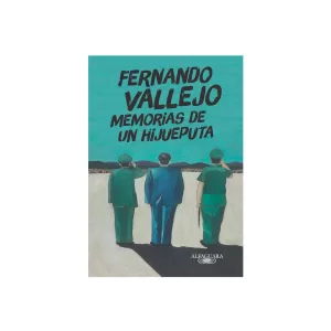 Portada del libro Memorias de un hijueputa de Fernando Vallejo