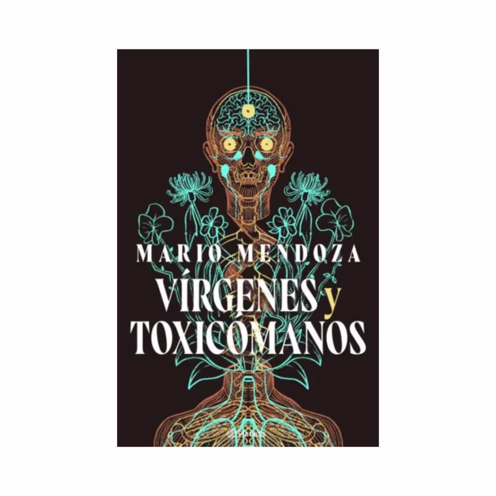 Vírgenes y toxicómanos de Mario Mendoza
