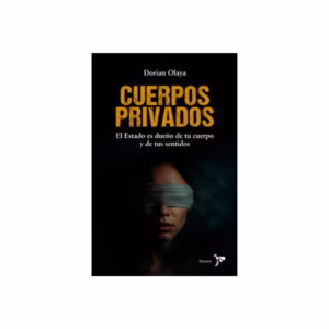 Cuerpos privados - Dorian Olaya